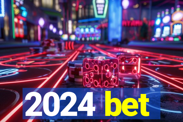 2024 bet